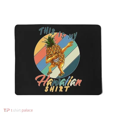 Dabbing Pineapple This Is My Hawaiian Mousepad
