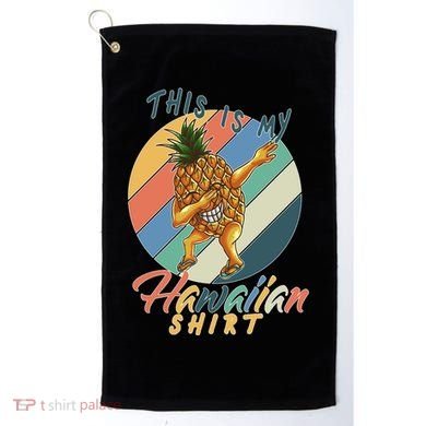 Dabbing Pineapple This Is My Hawaiian Golf Towel