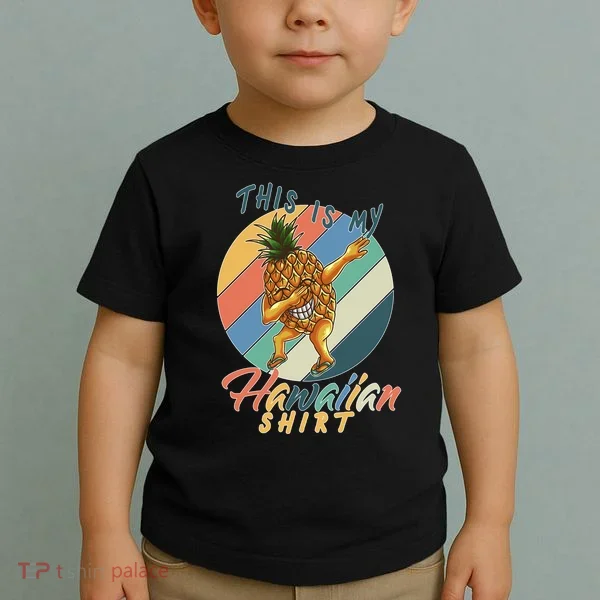 Dabbing Pineapple This Is My Hawaiian Toddler T-Shirt