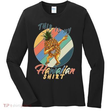 Dabbing Pineapple This Is My Hawaiian Women's Long Sleeve Shirt