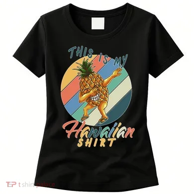 Dabbing Pineapple This Is My Hawaiian Women's T-Shirt