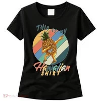Dabbing Pineapple This Is My Hawaiian Women's T-Shirt thumb 0