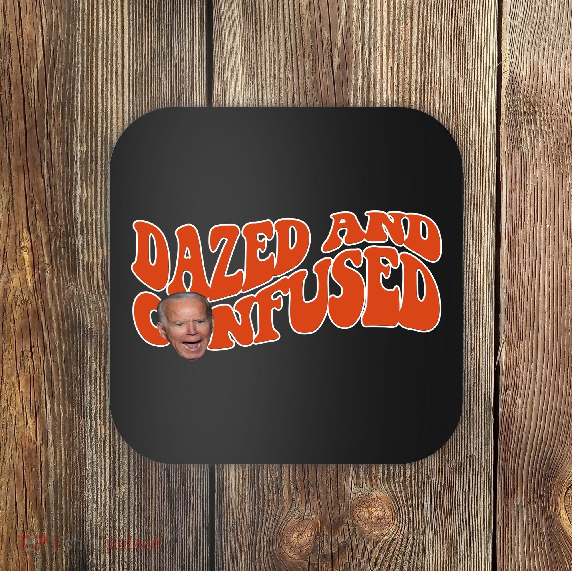 Dazed And Confused Funny Joe Biden Retro Coaster