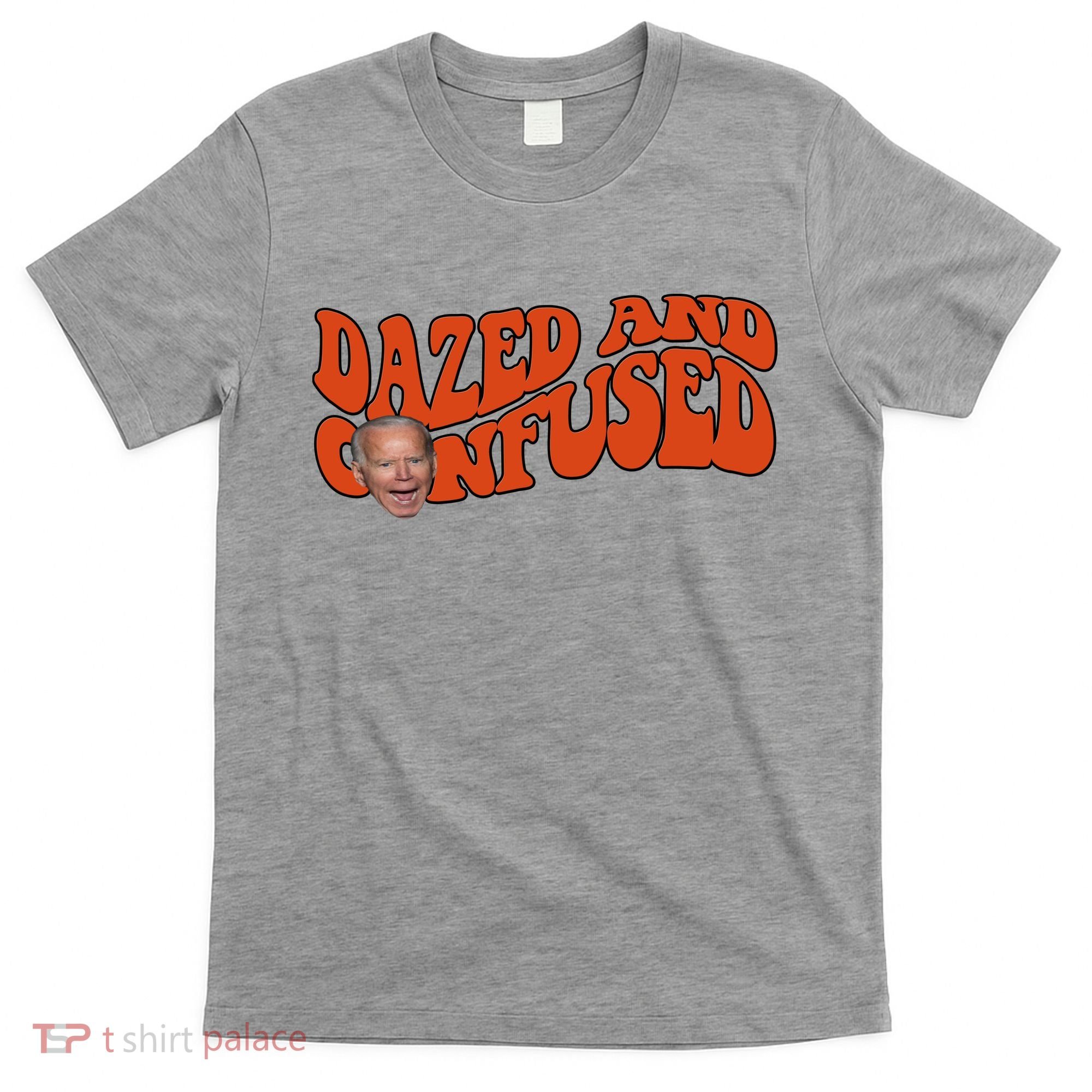 Dazed And Confused Funny Joe Biden Retro T-Shirt