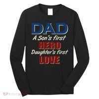 Dad A Son First Hero Daughters First Love Long Sleeve Shirt thumb 0