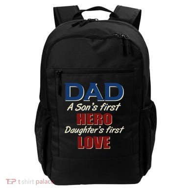 Dad A Son First Hero Daughters First Love Backpack