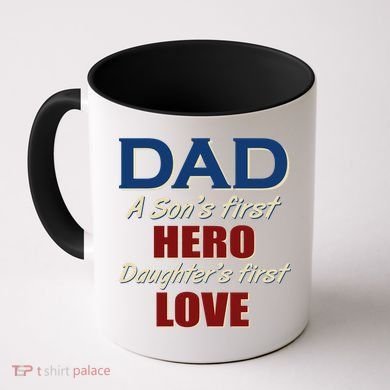 Dad A Son First Hero Daughters First Love Coffee Mug