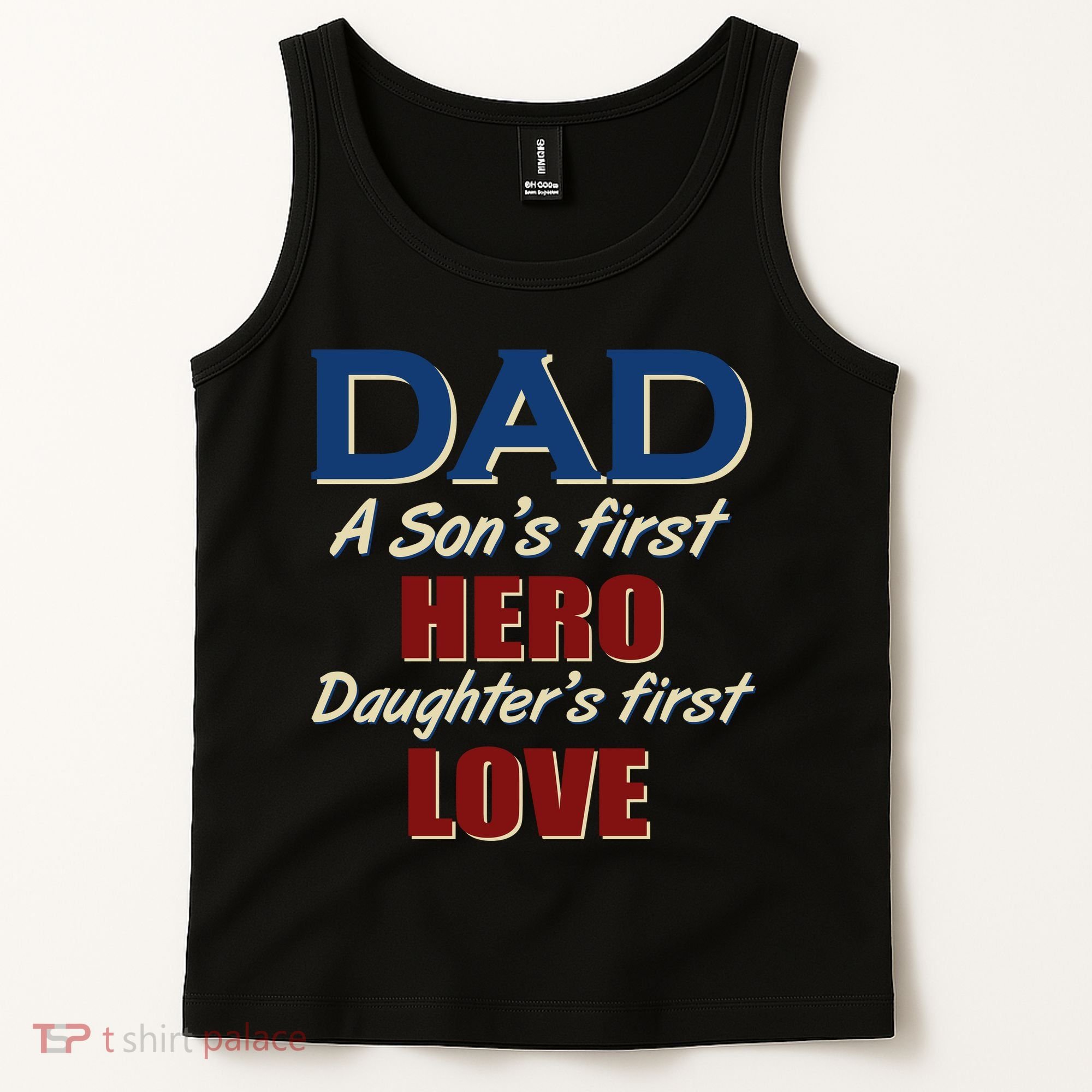 Dad A Son First Hero Daughters First Love Tank Top