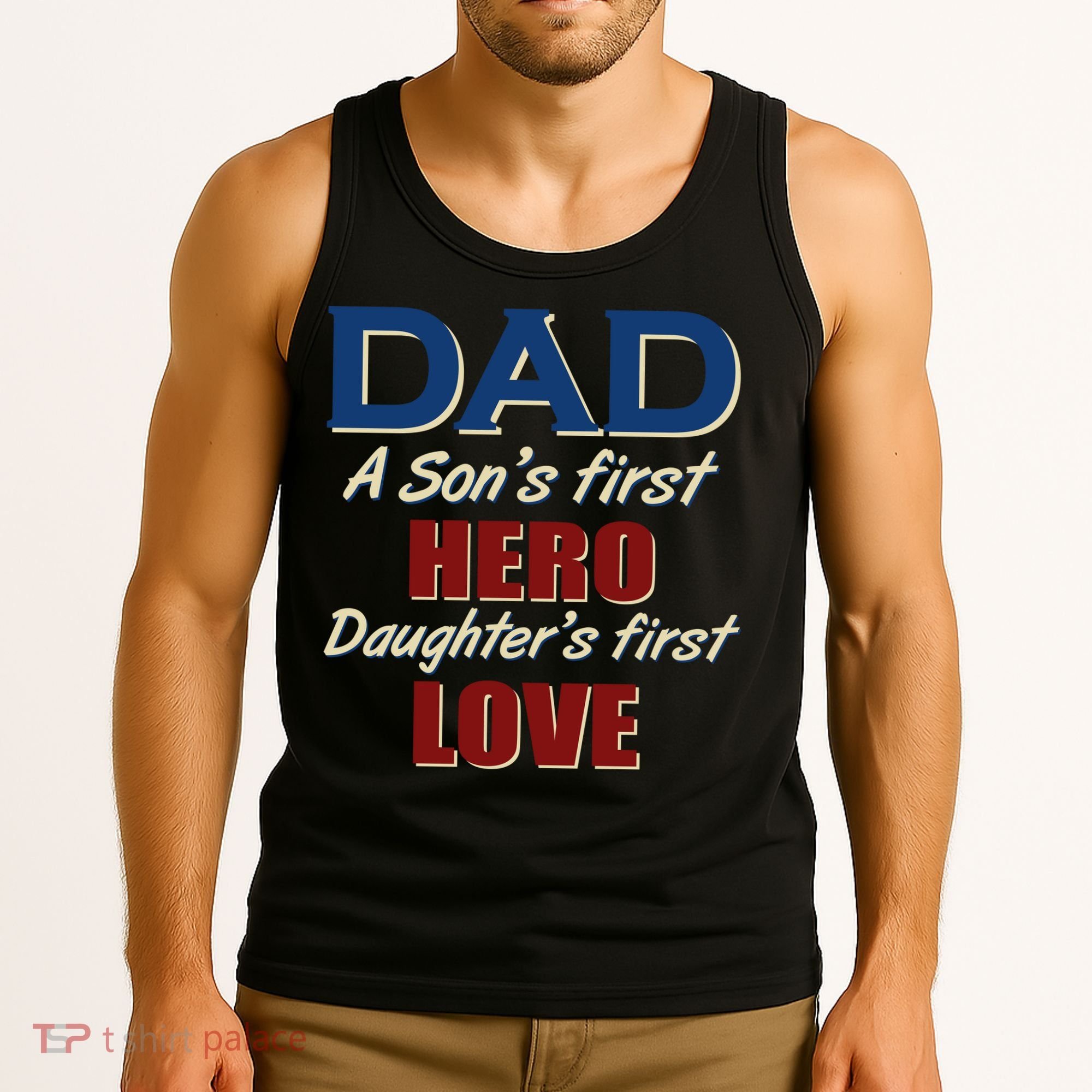Dad A Son First Hero Daughters First Love Tank Top
