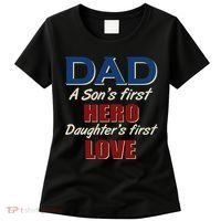 Dad A Son First Hero Daughters First Love Women's T-Shirt thumb 0