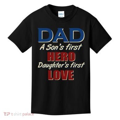 Dad A Son First Hero Daughters First Love Kids T-Shirt