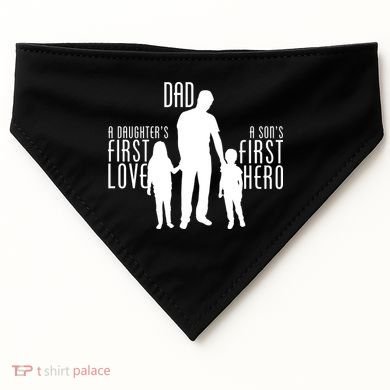 Dad A Son's First Hero Daughters First Love USA-Made Doggie Bandana