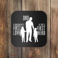 Dad A Son's First Hero Daughters First Love Coaster thumb 0