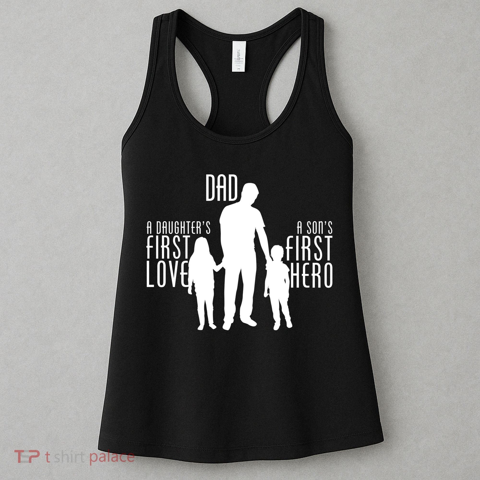 Dad A Son's First Hero Daughters First Love Women's Tank Top
