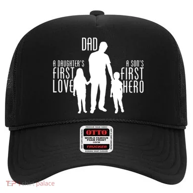 Dad A Son's First Hero Daughters First Love Hat