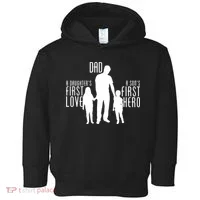 Dad A Son's First Hero Daughters First Love Toddler Hoodie thumb 0
