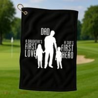Dad A Son's First Hero Daughters First Love Golf Towel thumb 1