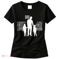 Dad A Son's First Hero Daughters First Love Women's T-Shirt thumb 0