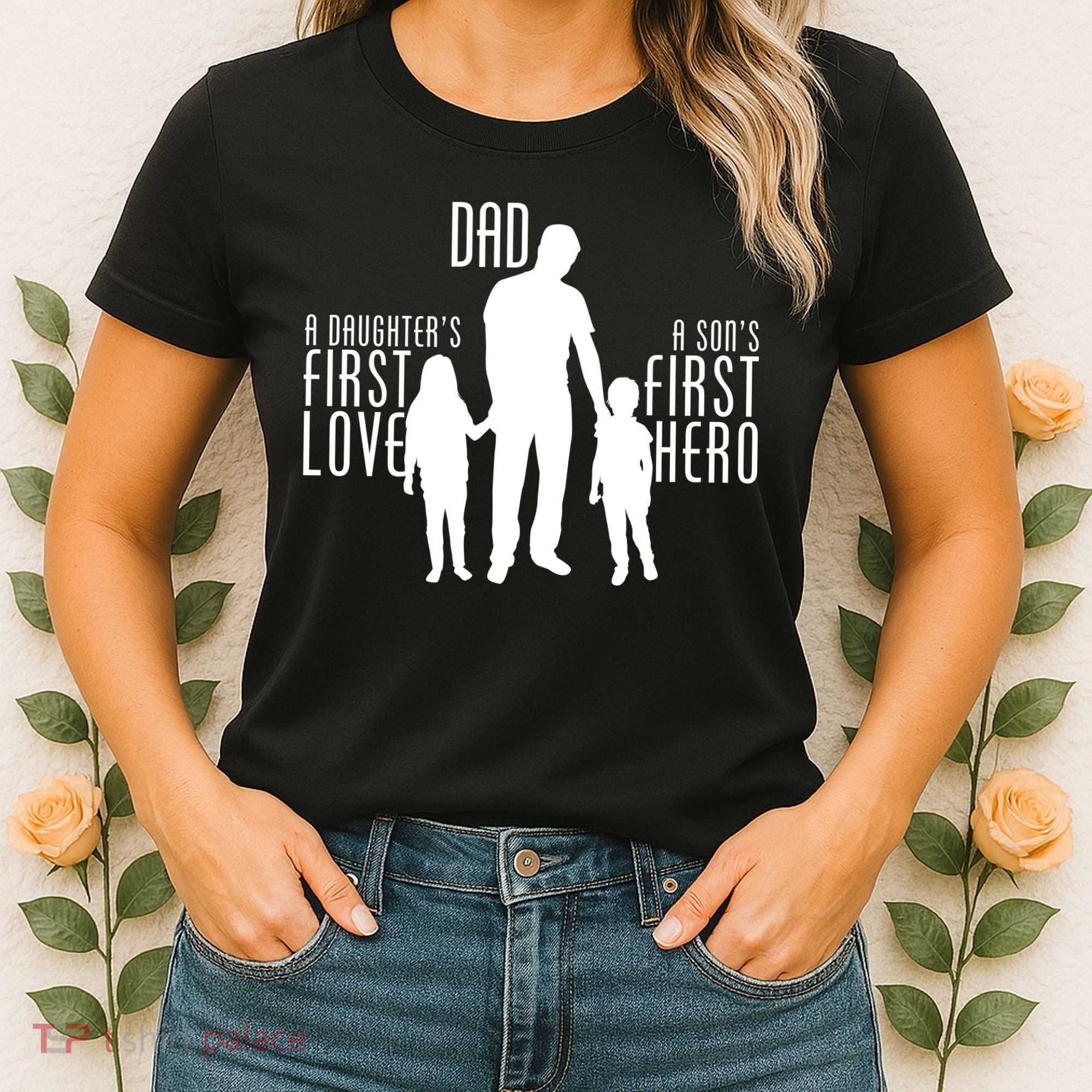 Dad A Son's First Hero Daughters First Love Women's T-Shirt