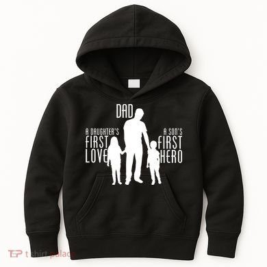 Dad A Son's First Hero Daughters First Love Kids Hoodie