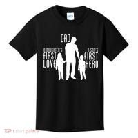 Dad A Son's First Hero Daughters First Love Kids T-Shirt thumb 0