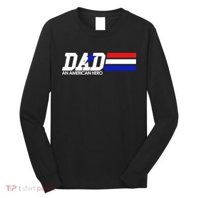Dad An American Hero Long Sleeve Shirt