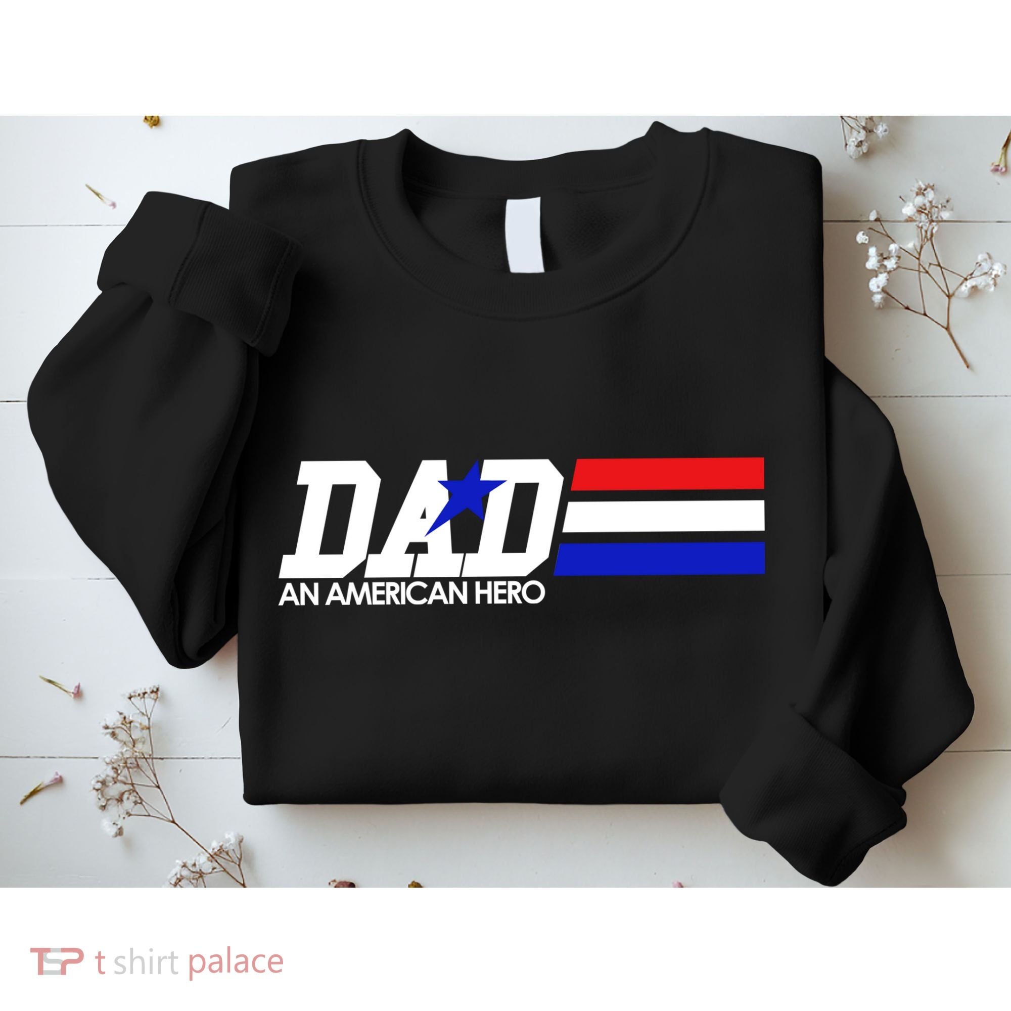 Dad An American Hero Sweatshirt