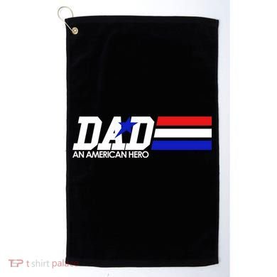 Dad An American Hero Golf Towel