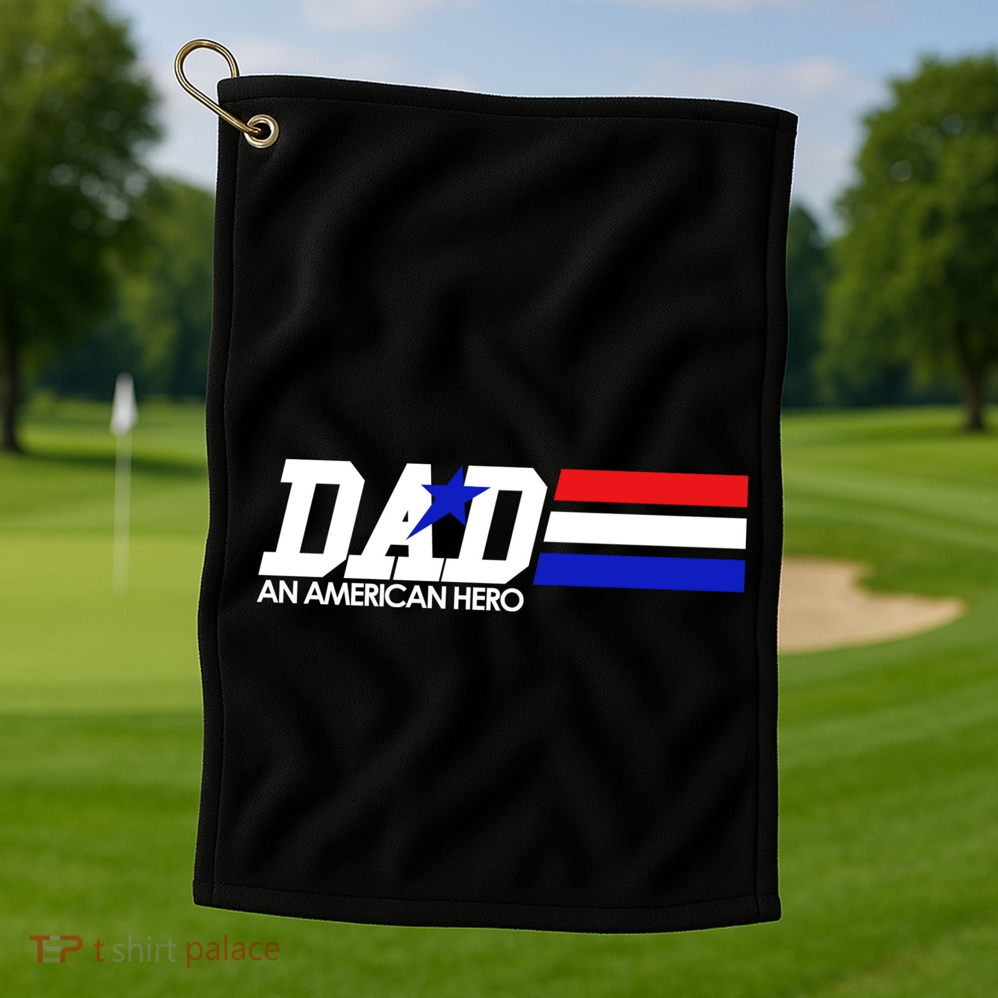 Dad An American Hero Golf Towel
