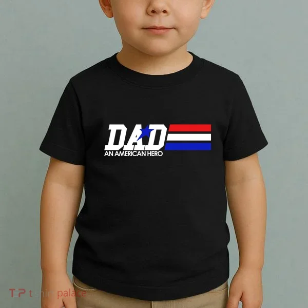 Dad An American Hero Toddler T-Shirt