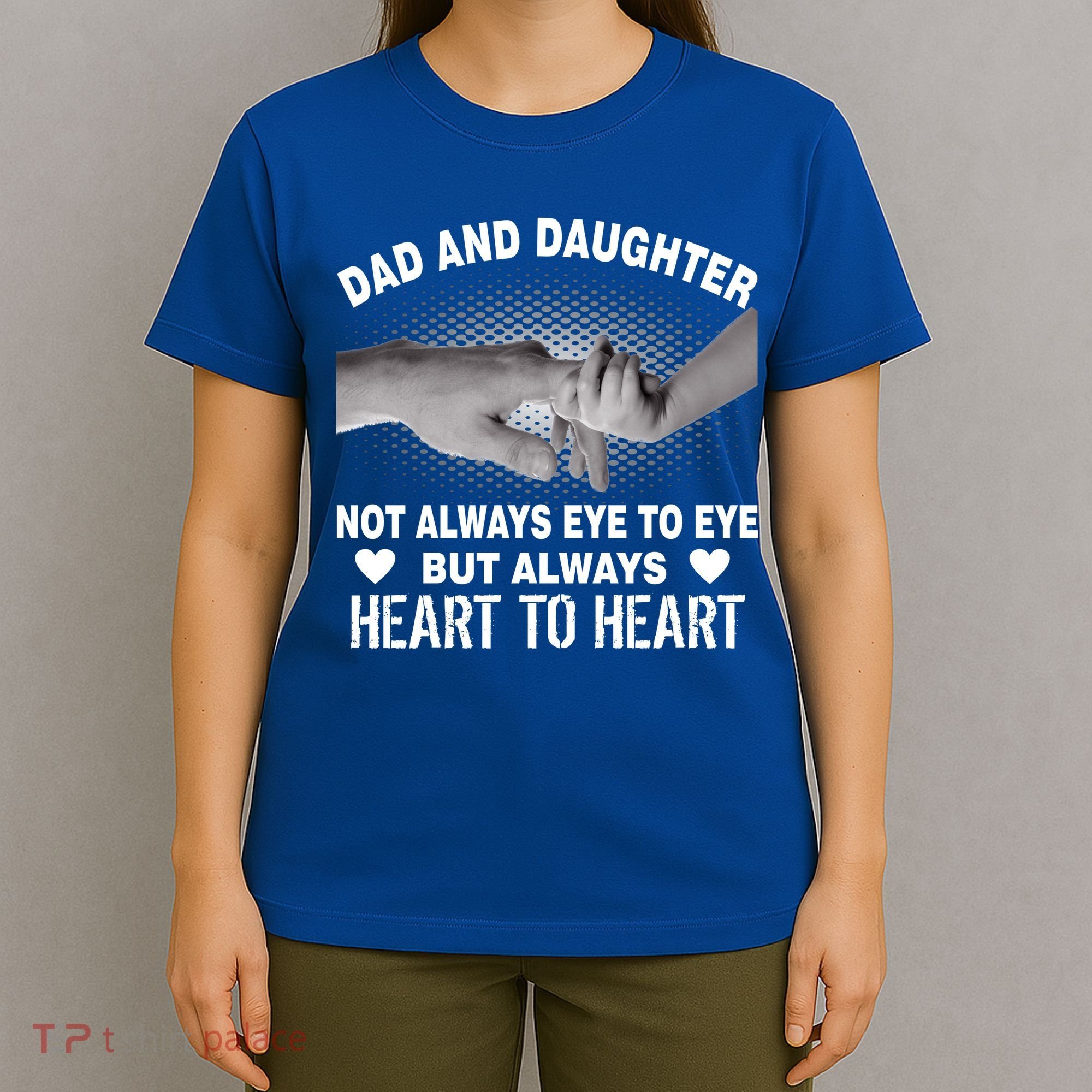 Dad And Daughter Always Heart To Heart T-Shirt