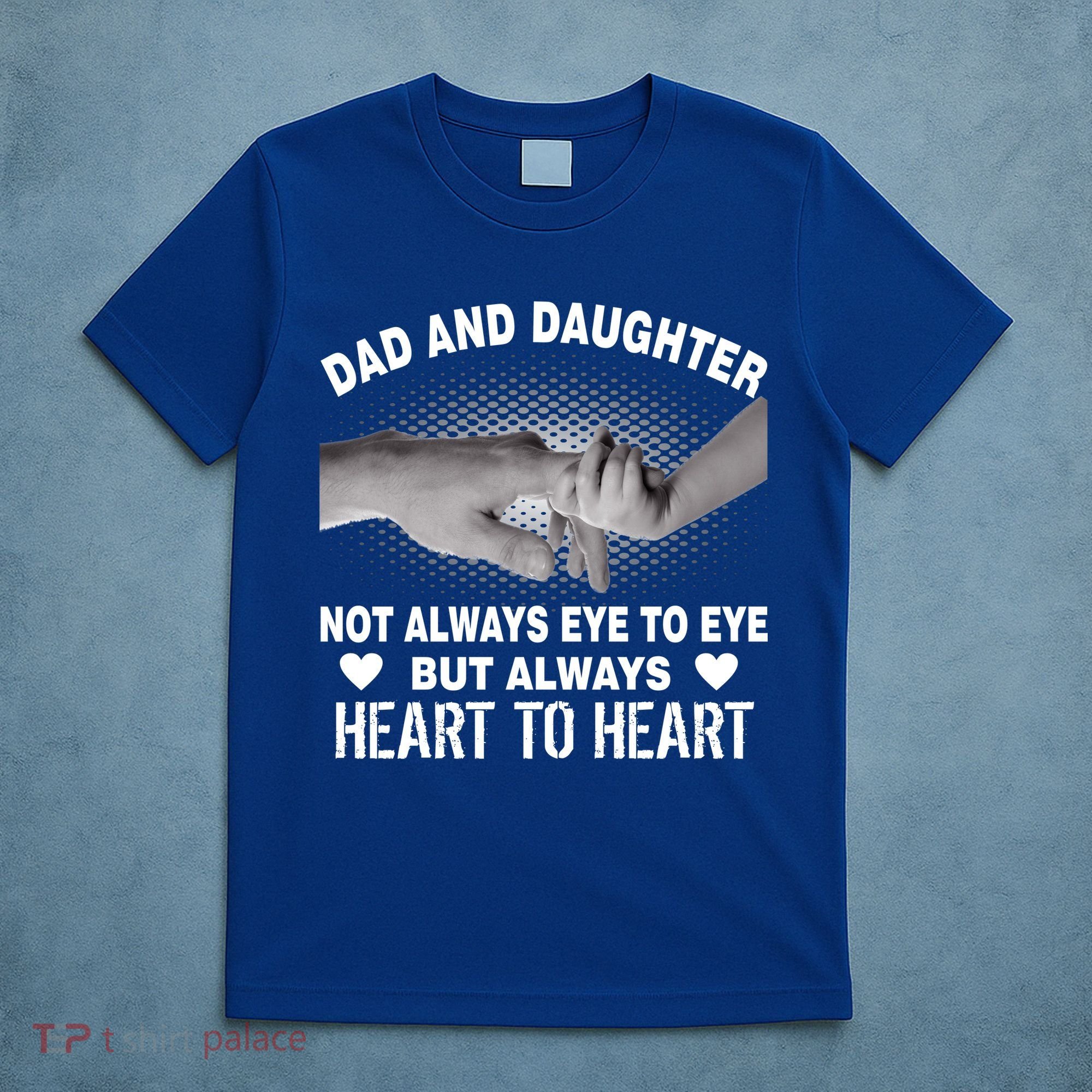 Dad And Daughter Always Heart To Heart T-Shirt
