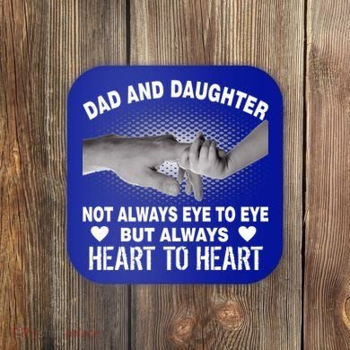 Dad And Daughter Always Heart To Heart Coaster
