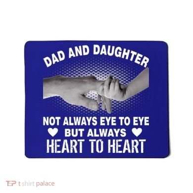 Dad And Daughter Always Heart To Heart Mousepad