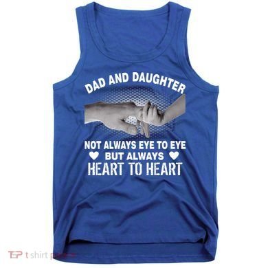Dad And Daughter Always Heart To Heart Tank Top