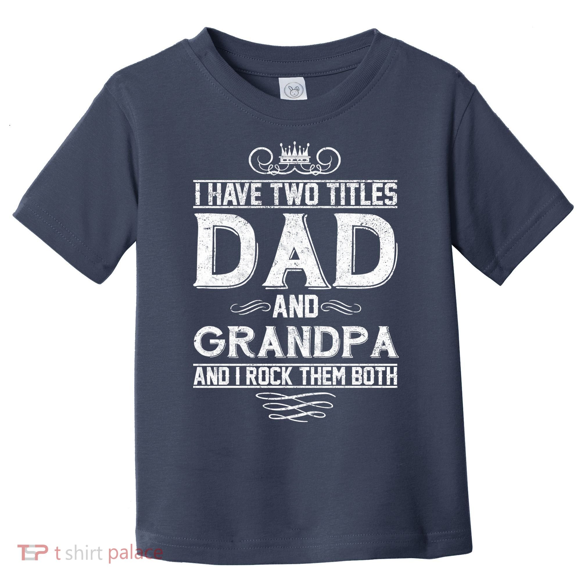 Dad And Grandpa Rock The Both Toddler T-Shirt