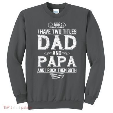 Dad And Papa Rock The Both Sweatshirt