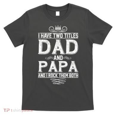 Dad And Papa Rock The Both T-Shirt