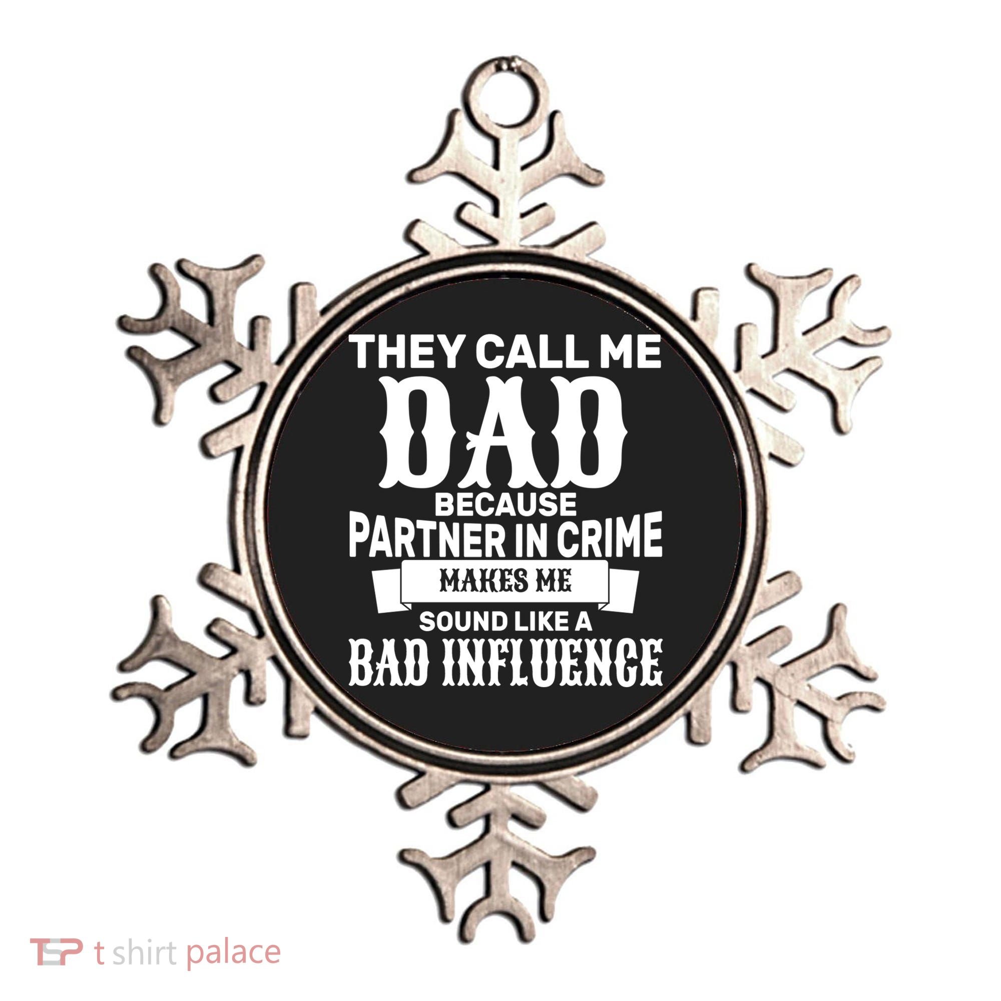 Dad Bad Influence Ornament
