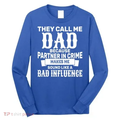 Dad Bad Influence Long Sleeve Shirt
