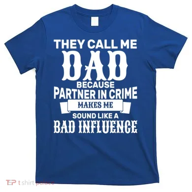 Dad Bad Influence T-Shirt