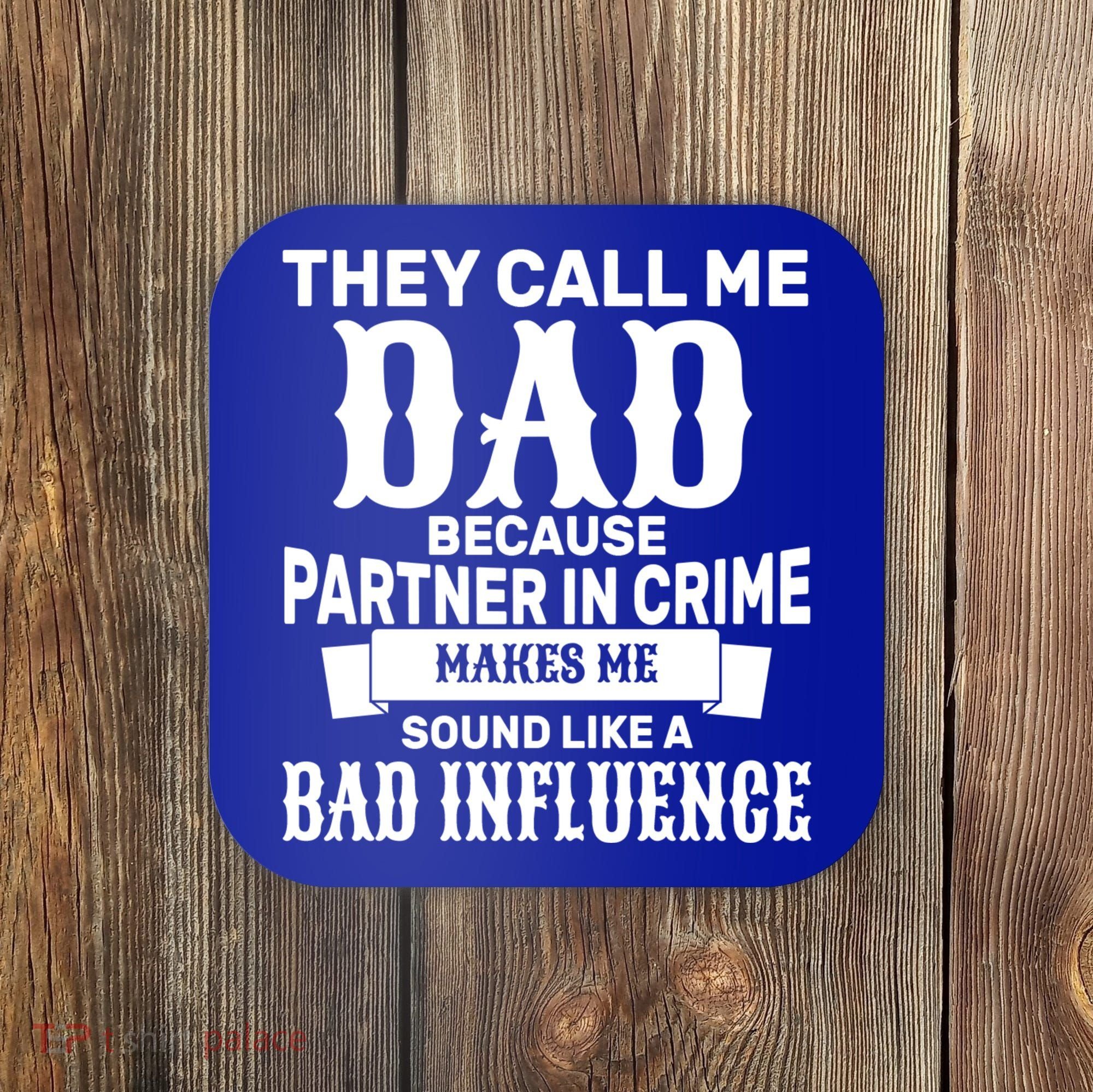 Dad Bad Influence Coaster