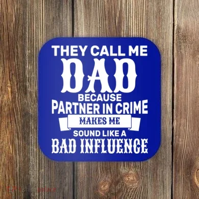 Dad Bad Influence Coaster