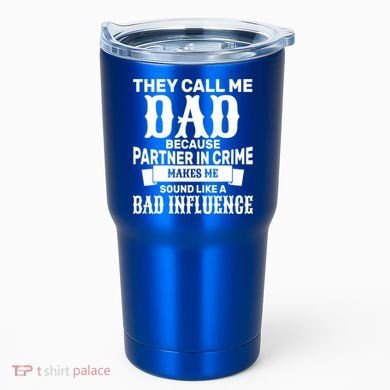 Dad Bad Influence Tumbler