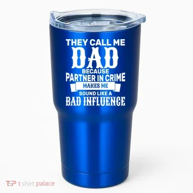 Dad Bad Influence Tumbler