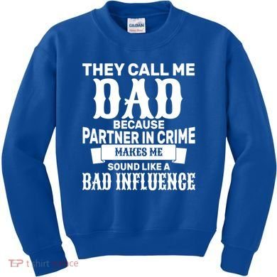 Dad Bad Influence Kids Sweatshirt