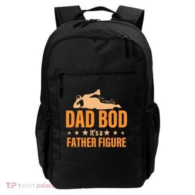 Dad Bod It's A Father Figure Funny  Backpack