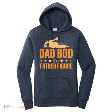 Dad Bod It's A Father Figure Funny  Women's Hoodie