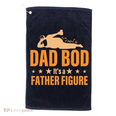 Dad Bod It's A Father Figure Funny  Golf Towel