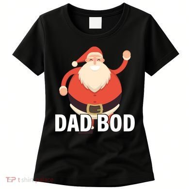 Dad Bod Santa Claus Christmas Women's T-Shirt